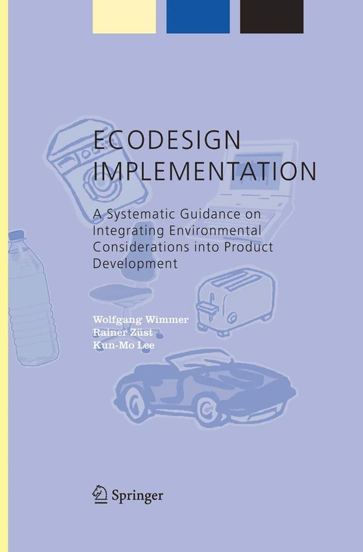 ECODESIGN Implementation: A Systematic Guidance on Integrating Environmental Considerations into Product Development: 6 (Alliance for Global Sustainability Bookseries, 6)