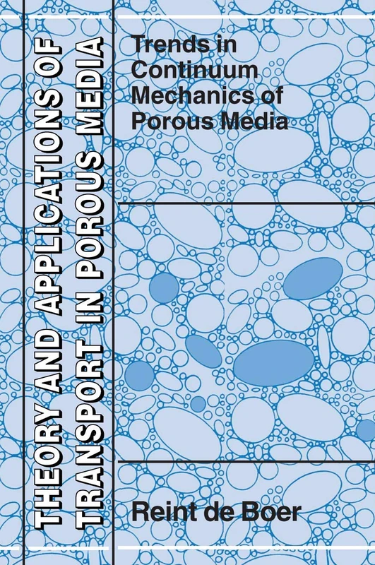 Trends in Continuum Mechanics of Porous Media: 18 (Theory and Applications of Transport in Porous Media, 18)