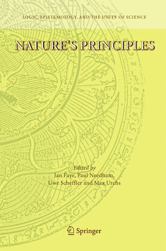 Nature's Principles: 4 (Logic, Epistemology, and the Unity of Science, 4)