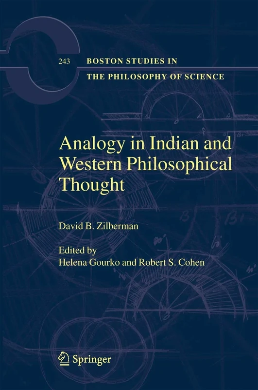 Analogy in Indian and Western Philosophical Thought: 243 (Boston Studies in the Philosophy and History of Science, 243)