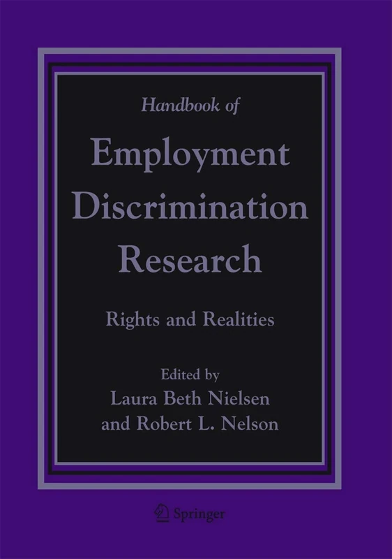 Handbook of Employment Discrimination Research: Rights and Realities