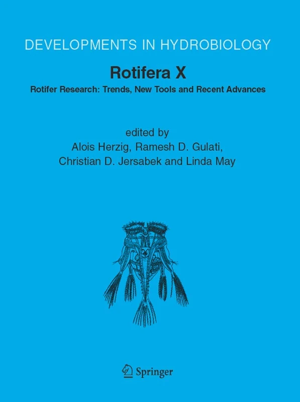 Rotifera X: Rotifer Research: Trends, New Tools and Recent Advances: 181 (Developments in Hydrobiology, 181)