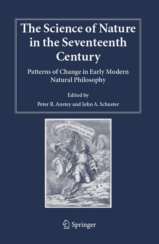 The Science of Nature in the Seventeenth Century: Patterns of Change in Early Modern Natural Philosophy: 19 (Studies in History and Philosophy of Science, 19)