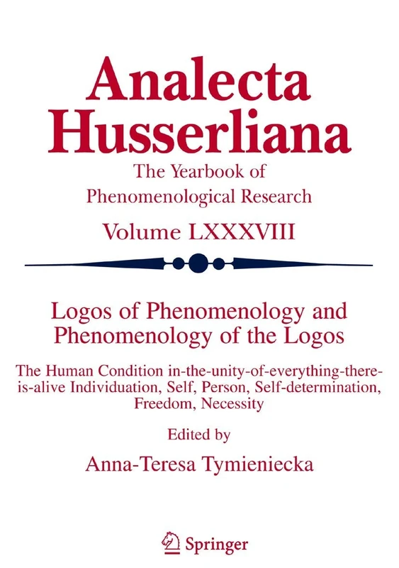 Logos of Phenomenology and Phenomenology of the Logos. Book One: Phenomenology as the Critique of Reason in Contemporary Criticism and Interpretation: 88 (Analecta Husserliana, 88)