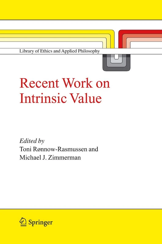 Recent Work on Intrinsic Value: 17 (Library of Ethics and Applied Philosophy, 17)