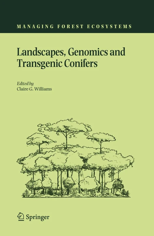 Landscapes, Genomics and Transgenic Conifers: 9 (Managing Forest Ecosystems, 9)