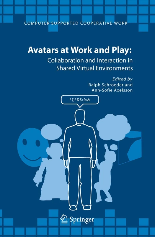 Avatars at Work and Play: Collaboration and Interaction in Shared Virtual Environments: 34 (Computer Supported Cooperative Work, 34)