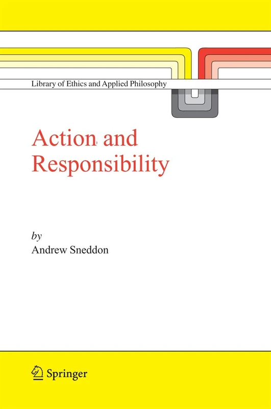 Action and Responsibility: 18 (Library of Ethics and Applied Philosophy, 18)