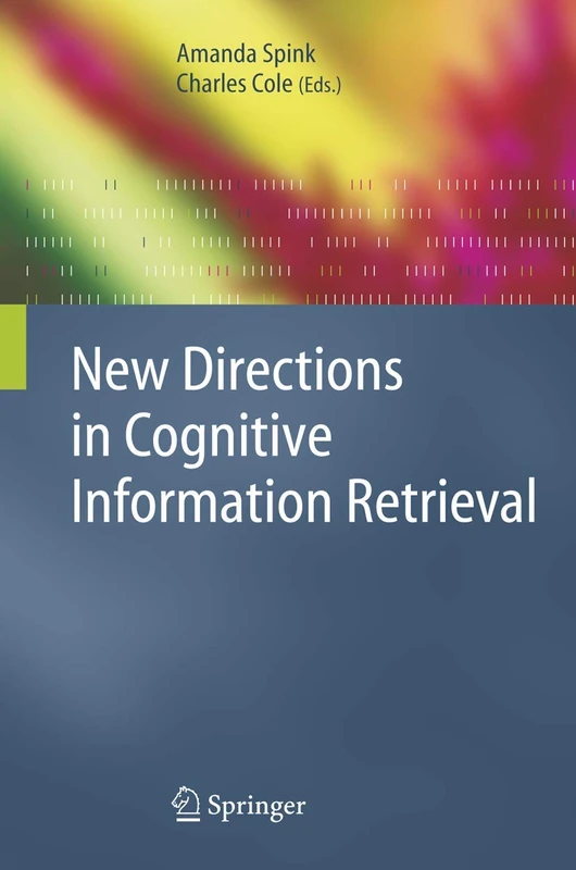 New Directions in Cognitive Information Retrieval: 19 (The Information Retrieval Series, 19)
