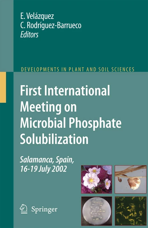 First International Meeting on Microbial Phosphate Solubilization: 102 (Developments in Plant and Soil Sciences, 102)