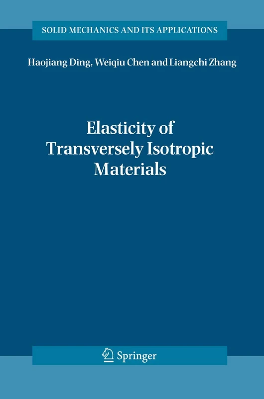 Elasticity of Transversely Isotropic Materials: 126 (Solid Mechanics and Its Applications, 126)