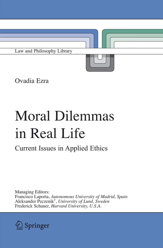 Moral Dilemmas in Real Life: Current Issues in Applied Ethics: 74 (Law and Philosophy Library, 74)