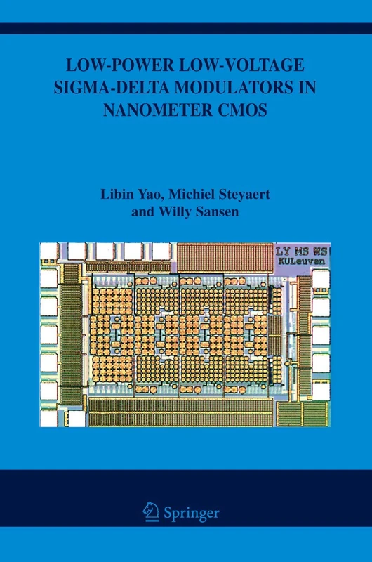 Low-Power Low-Voltage Sigma-Delta Modulators in Nanometer CMOS: 868 (The Springer International Series in Engineering and Computer Science, 868)