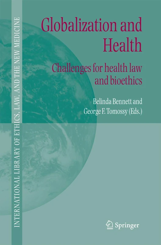 Springer - Globalization and Health: Challenges for Law and Bioethics