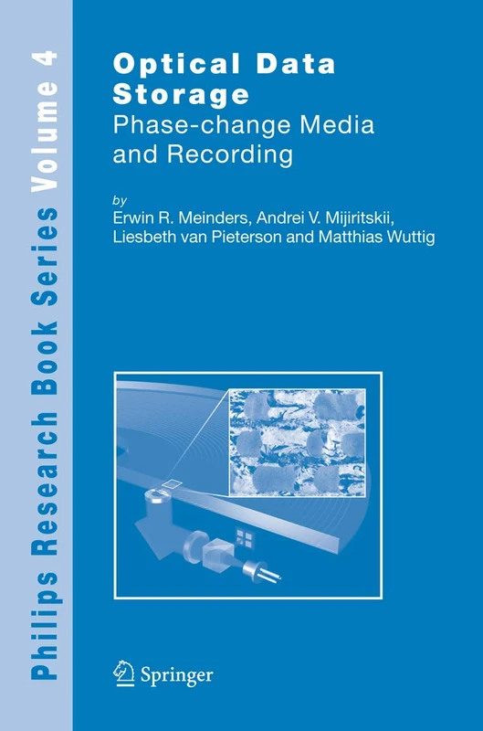 Optical Data Storage: Phase-change media and recording: 4 (Philips Research Book Series, 4)