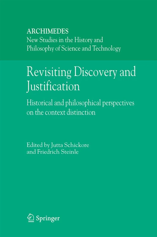Revisiting Discovery and Justification: Historical and philosophical perspectives on the context distinction: 14 (Archimedes, 14)