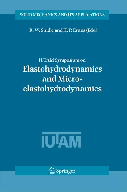 Springer IUTAM Symposium on Elastohydrodynamics Proceedings