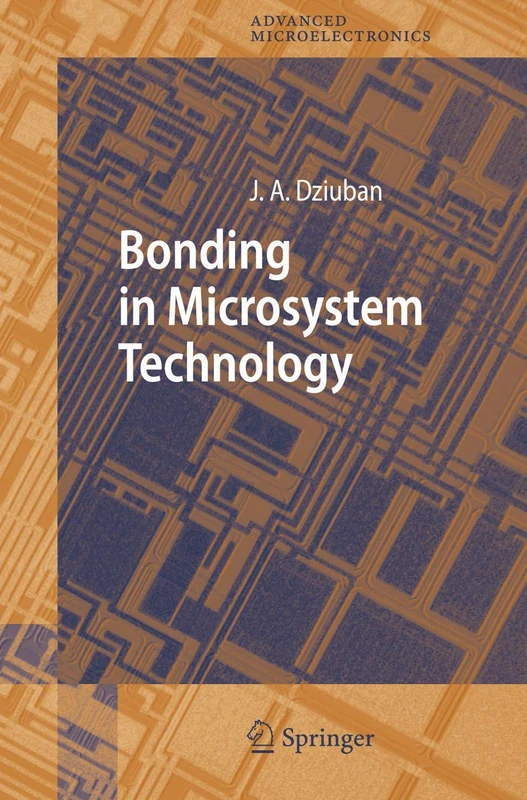 Bonding in Microsystem Technology: 24 (Springer Series in Advanced Microelectronics, 24)