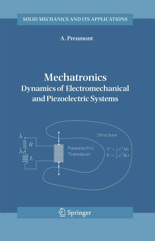 Mechatronics: Dynamics of Electromechanical and Piezoelectric Systems: 136 (Solid Mechanics and Its Applications, 136) - Image 1