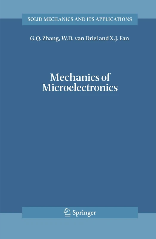 Mechanics of Microelectronics: 141 (Solid Mechanics and Its Applications, 141)