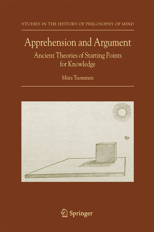 Springer - Apprehension and Argument: Ancient Theories of Knowledge