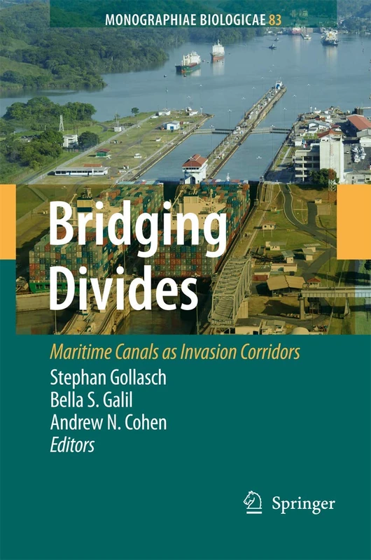 Bridging Divides: Maritime Canals as Invasion Corridors: 83 (Monographiae Biologicae, 83)
