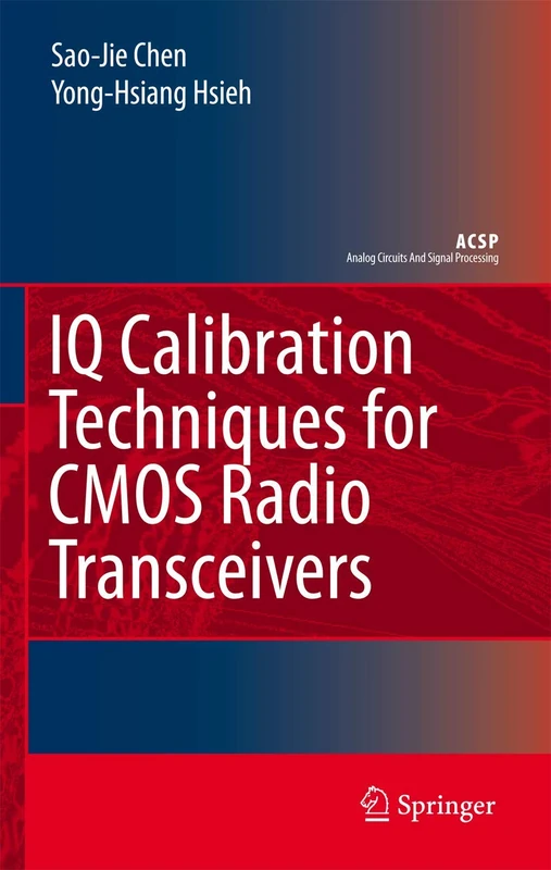 IQ Calibration Techniques for CMOS Radio Transceivers (Analog Circuits and Signal Processing)