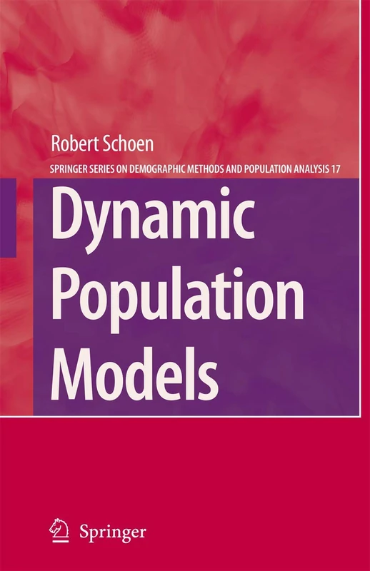 Dynamic Population Models: 17 (The Springer Series on Demographic Methods and Population Analysis, 17)