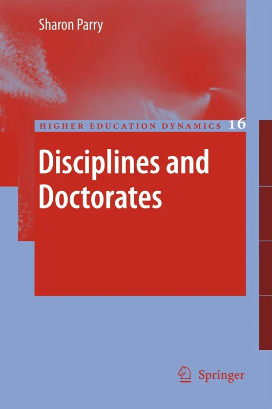 Disciplines and Doctorates: 16 (Higher Education Dynamics, 16)