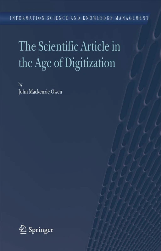 The Scientific Article in the Age of Digitization: 11 (Information Science and Knowledge Management, 11)