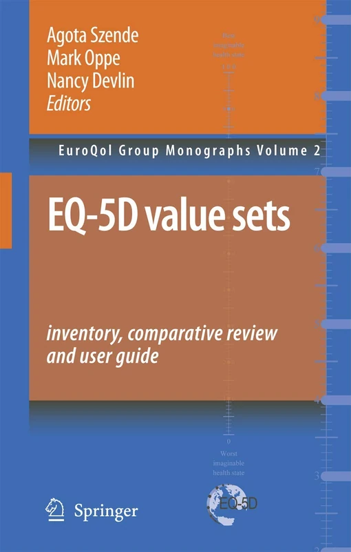 EQ-5D Value Sets: Inventory, Comparative Review and User Guide: 2 (EuroQol Group Monographs, 2)