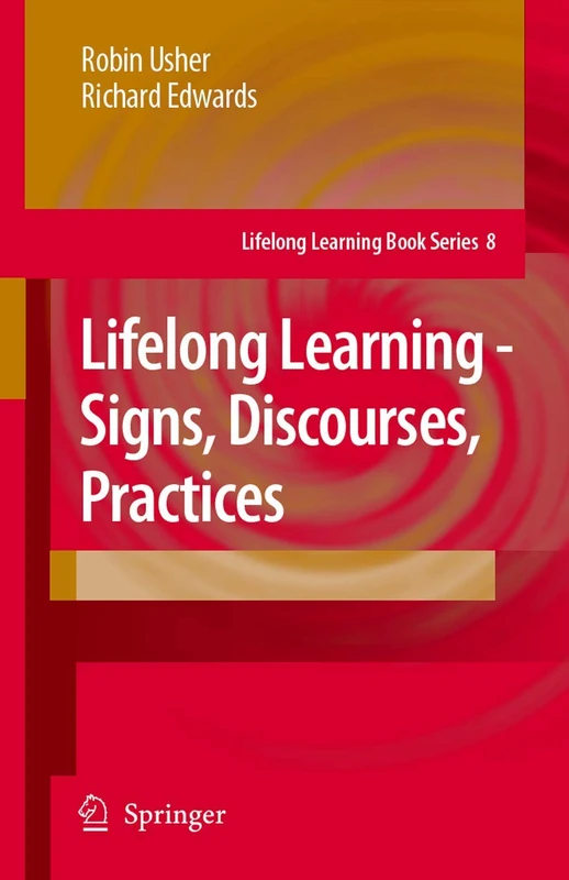 Lifelong Learning - Signs, Discourses, Practices: 8 (Lifelong Learning Book Series, 8)