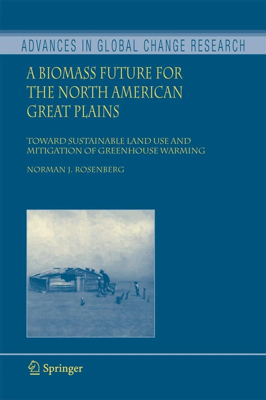 A Biomass Future for the North American Great Plains: Toward Sustainable Land Use and Mitigation of Greenhouse Warming: 27 (Advances in Global Change Research, 27) - Image 1