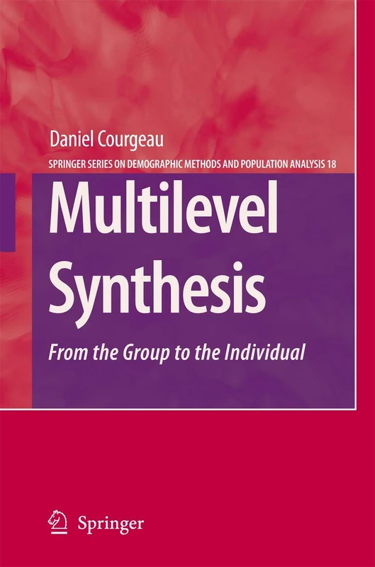 Multilevel Synthesis: From the Group to the Individual: 18 (The Springer Series on Demographic Methods and Population Analysis, 18)