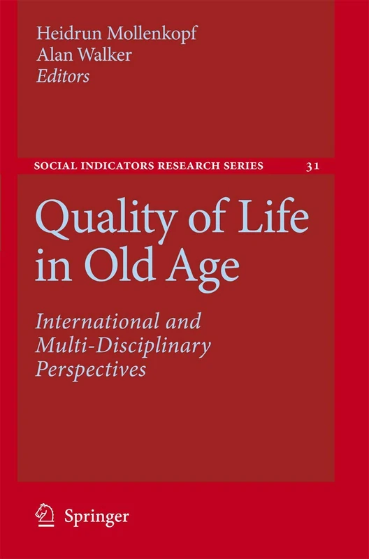 Quality of Life in Old Age: International and Multi-Disciplinary Perspectives: 31 (Social Indicators Research Series, 31)