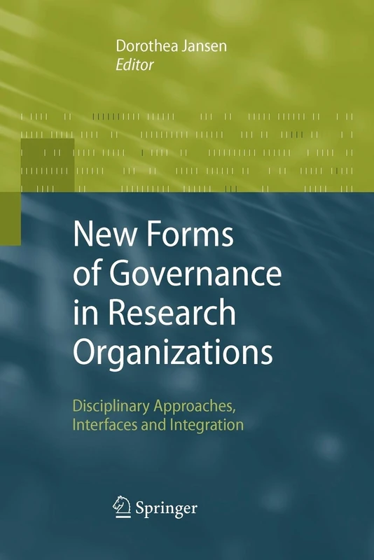 New Forms of Governance in Research Organizations: Disciplinary Approaches, Interfaces and Integration