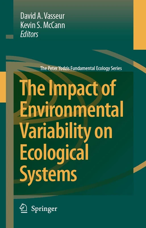 The Impact of Environmental Variability on Ecological Systems: 2 (The Peter Yodzis Fundamental Ecology Series, 2)