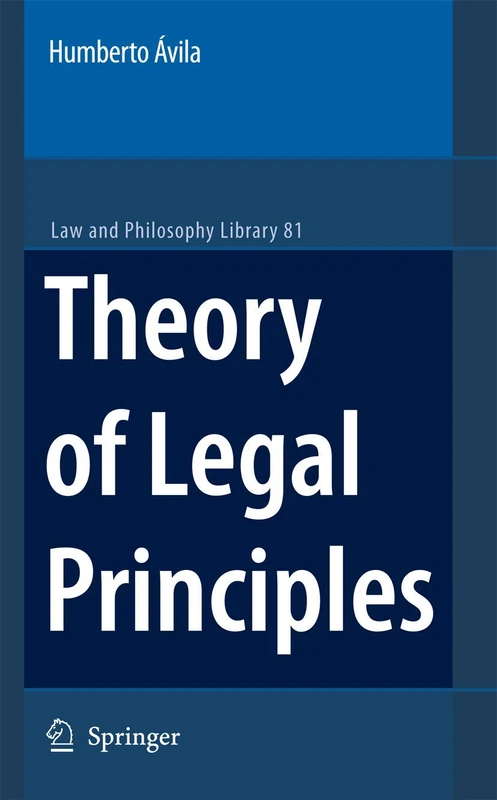 Springer Theory of Legal Principles: 81 Law and Philosophy Library