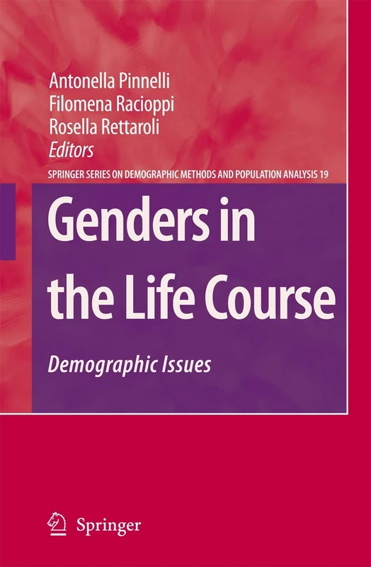 Genders in the Life Course: Demographic Issues: 19 (The Springer Series on Demographic Methods and Population Analysis, 19)