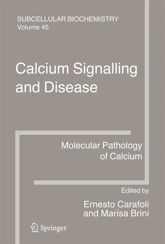 Calcium Signalling and Disease: Molecular pathology of calcium: 45 (Subcellular Biochemistry, 45)