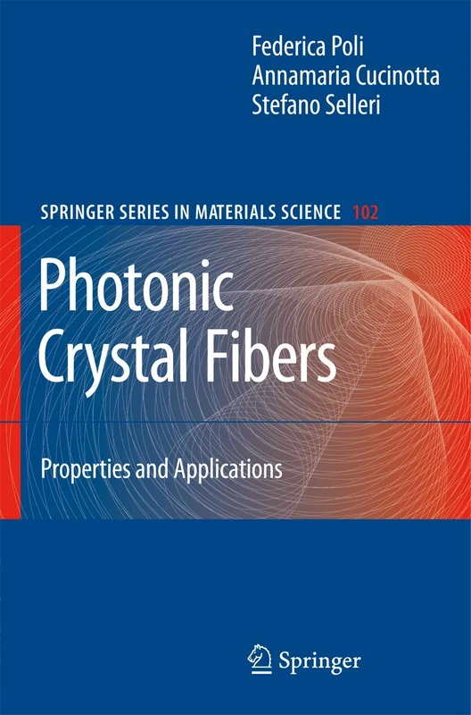 Photonic Crystal Fibers: Properties and Applications: 102 (Springer Series in Materials Science, 102)