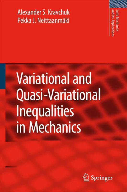 Variational and Quasi-Variational Inequalities in Mechanics: 147 (Solid Mechanics and Its Applications, 147)