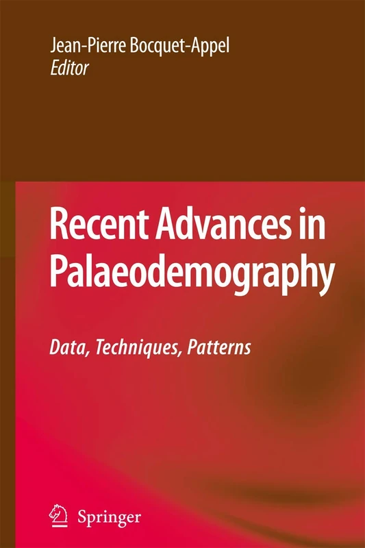 Recent Advances in Palaeodemography: Data, Techniques, Patterns