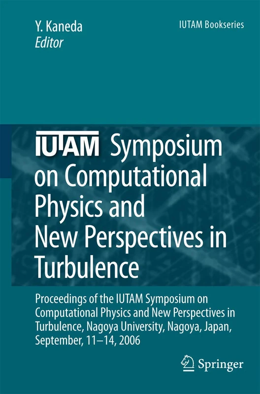 Springer IUTAM Symposium Computational Physics and Turbulence