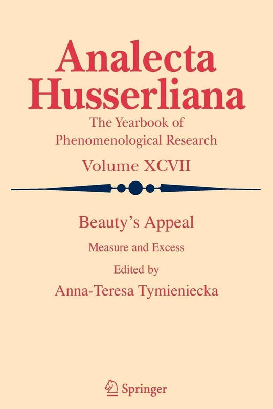Beauty's Appeal: Measure and Excess: 97 (Analecta Husserliana, 97)