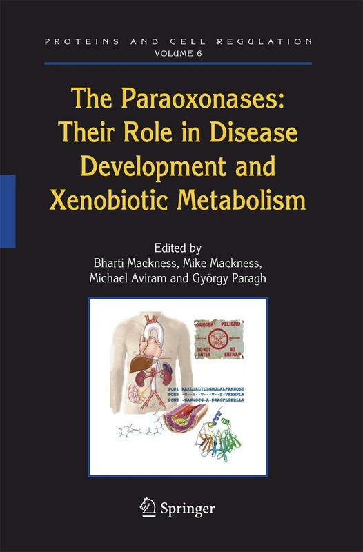 The Paraoxonases: Their Role in Disease Development and Xenobiotic Metabolism: 6 (Proteins and Cell Regulation, 6)