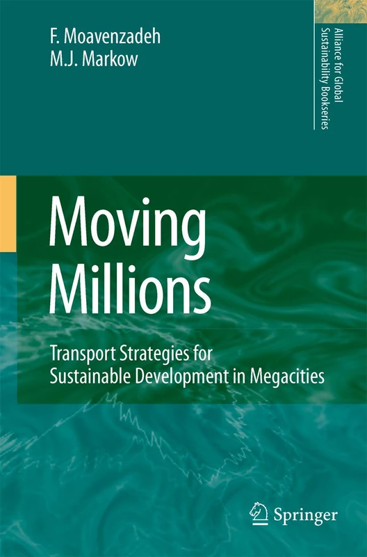 Moving Millions: Transport Strategies for Sustainable Development in Megacities: 14 (Alliance for Global Sustainability Bookseries, 14) - Image 1