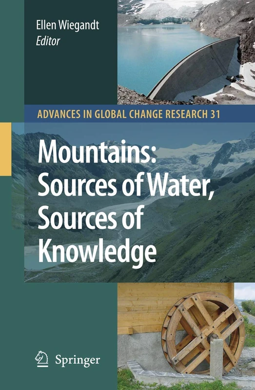 Mountains: Sources of Water, Sources of Knowledge: 31 (Advances in Global Change Research, 31)