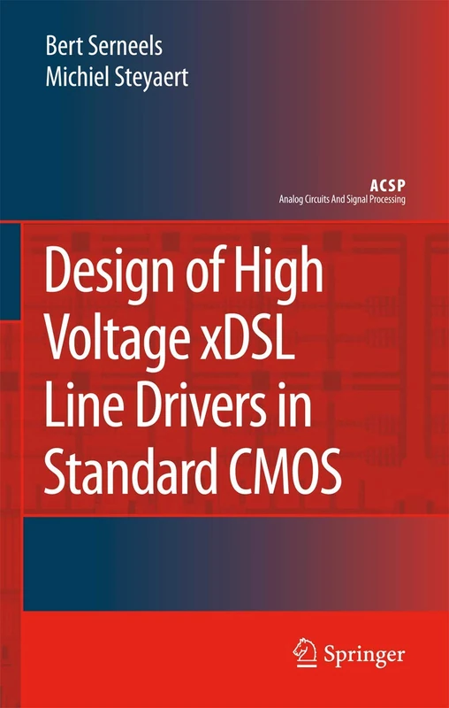 Design of High Voltage xDSL Line Drivers in Standard CMOS (Analog Circuits and Signal Processing)