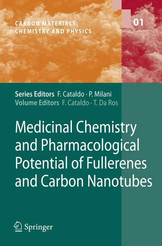 Medicinal Chemistry and Pharmacological Potential of Fullerenes and Carbon Nanotubes: 1 (Carbon Materials: Chemistry and Physics, 1)